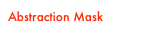Abstraction Mask