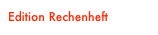 Edition Rechenheft