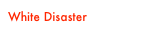 White Disaster